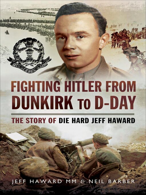 Title details for Fighting Hitler from Dunkirk to D-Day by Jeff Haward - Available